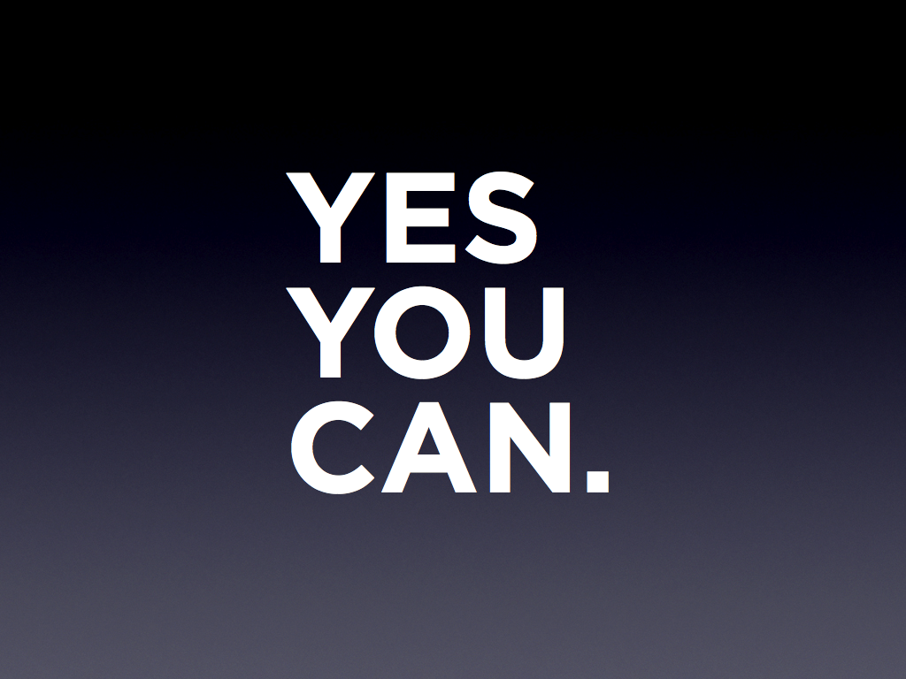 YES I CAN… YES YOU CAN…YES WE CAN!……….. – theutopiauniverse