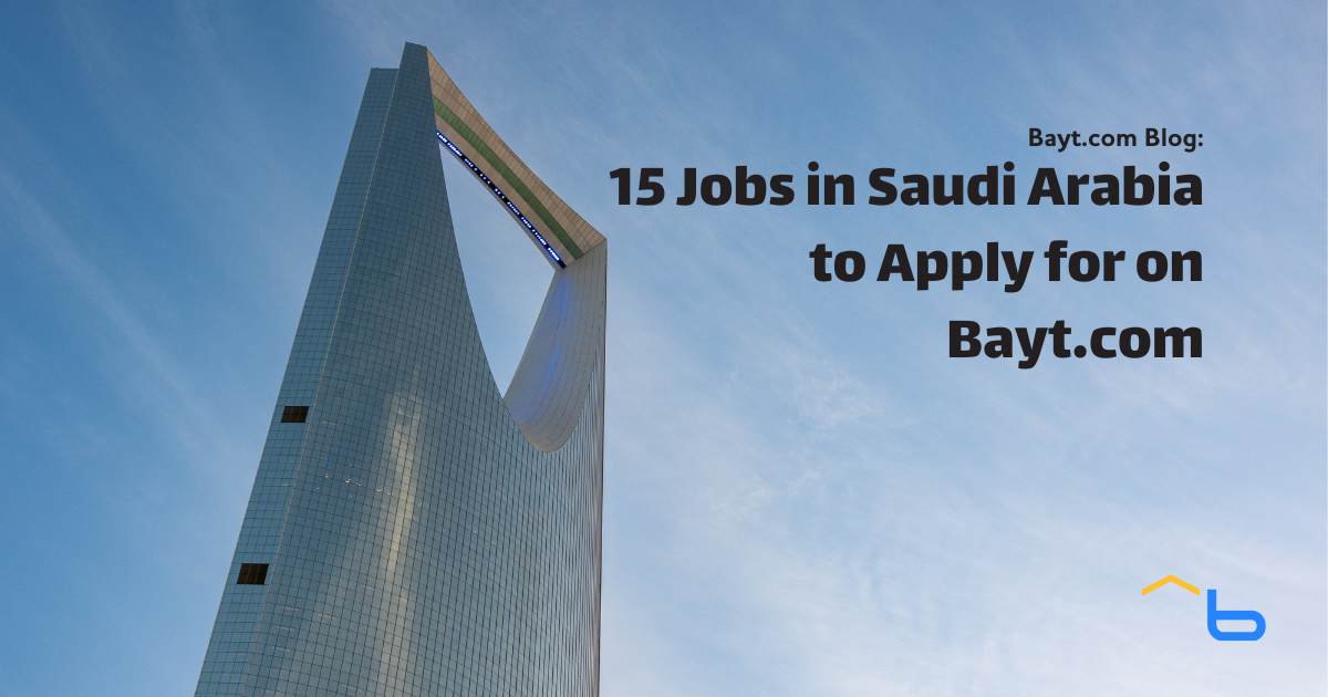 15 Jobs in Saudi Arabia to Apply for on Bayt.com (May 2024)