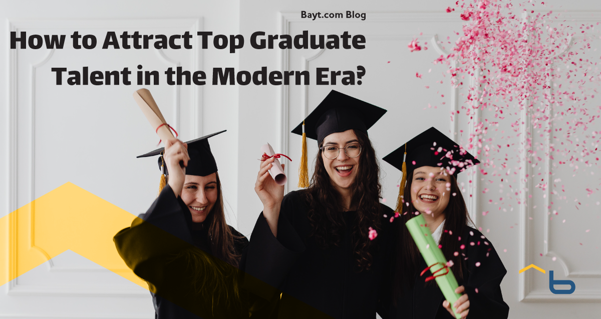 How to Attract Top Graduate Talent in the Modern Era?