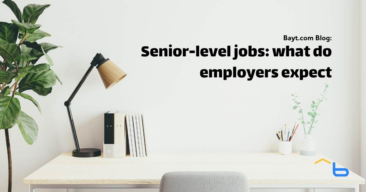 Senior-level jobs: what do employers expect