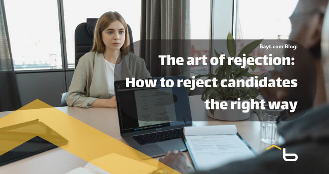 The Art of Rejection: How to Reject Candidates the Right Way