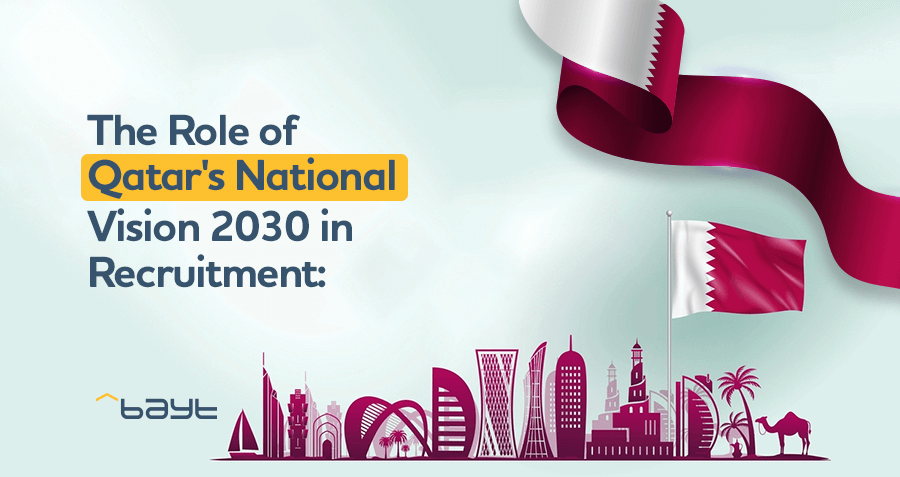 The Role of Qatar's National Vision 2030 in Recruitment