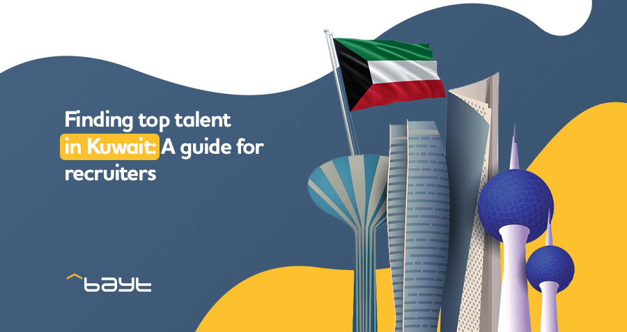 Finding Top Talent in Kuwait: A Guide for Recruiters