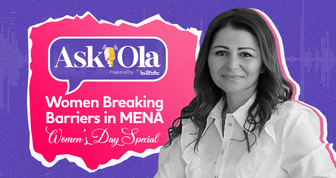 Ask Ola Part 1: Women Breaking Barriers in the MENA