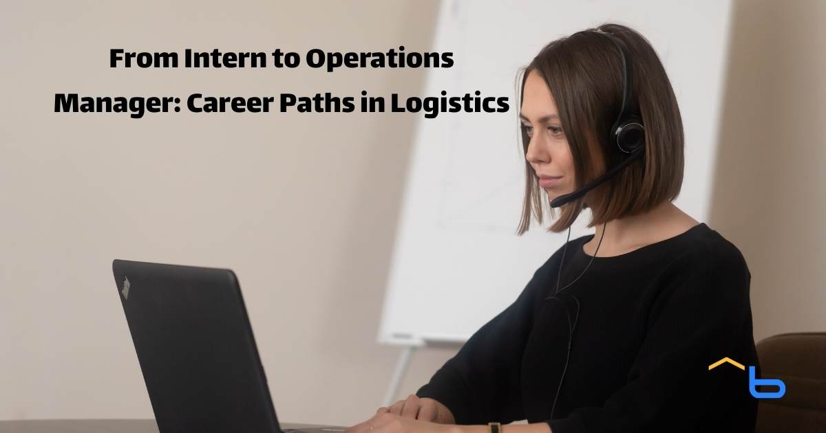From Intern to Operations Manager: Career Paths in Logistics