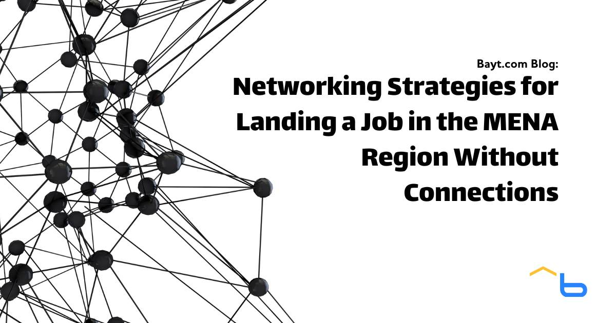 Networking Strategies for Landing a Job in the MENA Region Without Connections