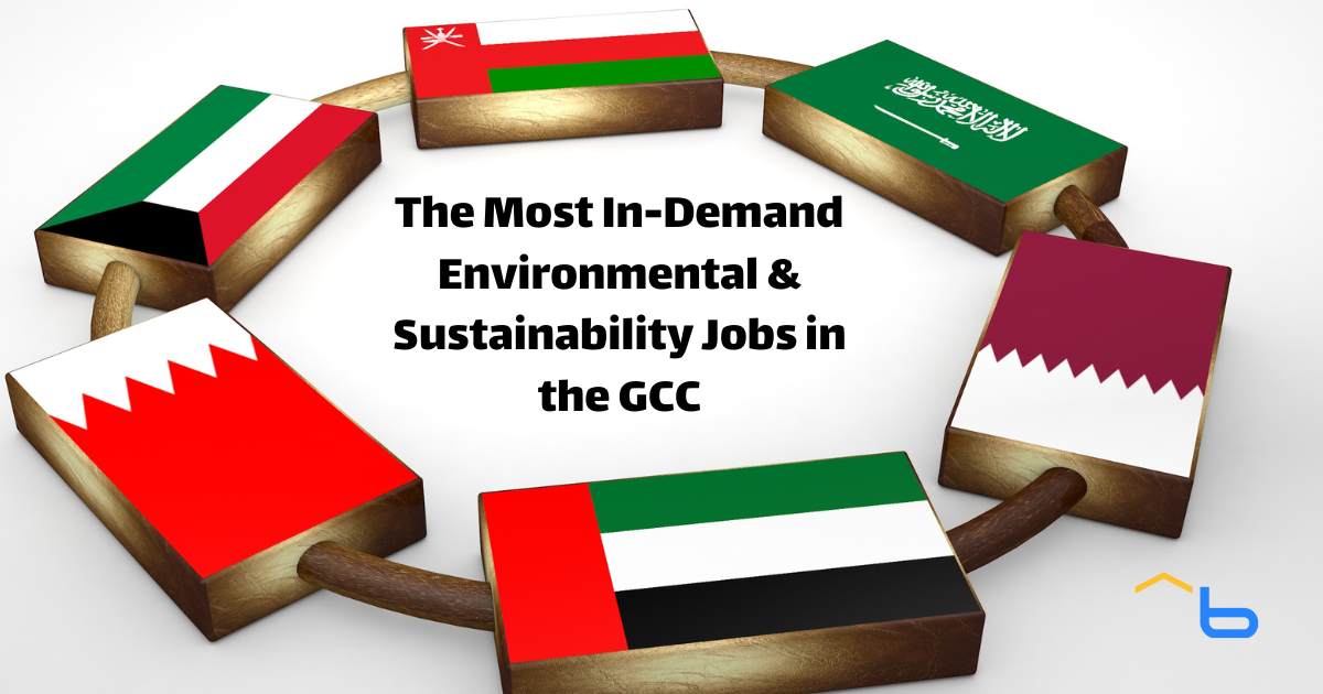 The Most In-Demand Environmental & Sustainability Jobs in the GCC