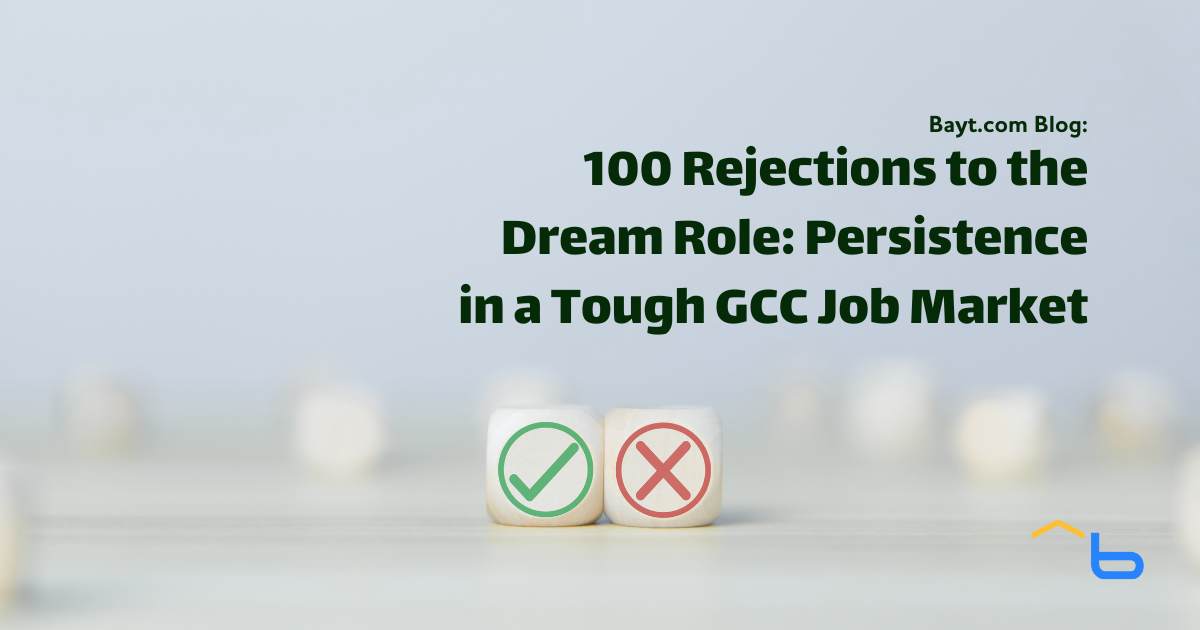 100 Rejections to the Dream Role: Persistence in a Tough GCC Job Market