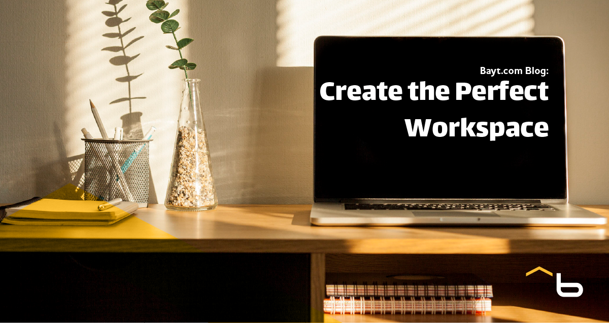Create a Perfect Workspace That Maximizes Productivity and Comfort