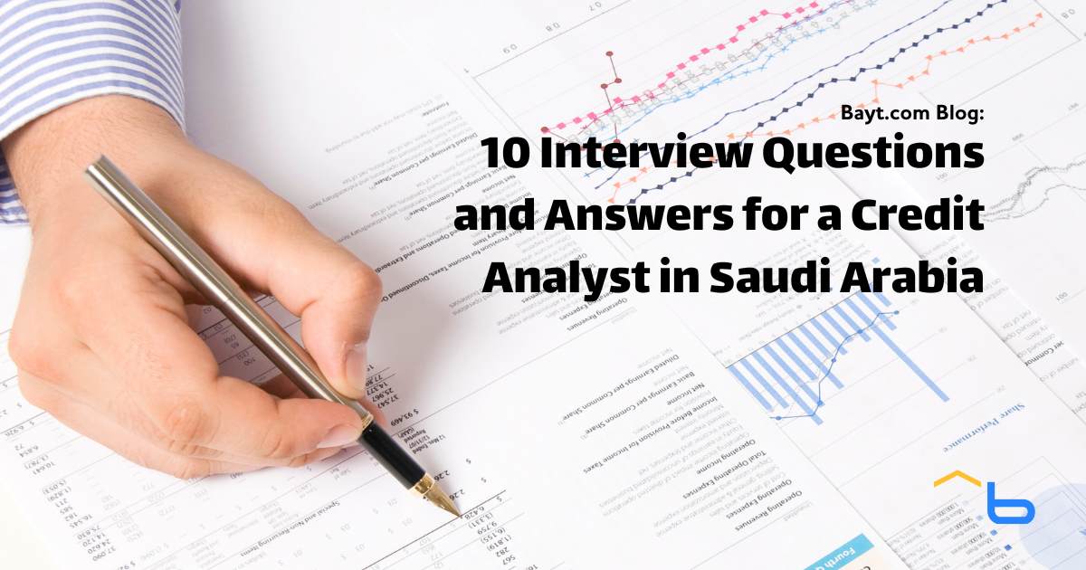 10 Interview Questions and Answers for a Credit Analyst in Saudi Arabia