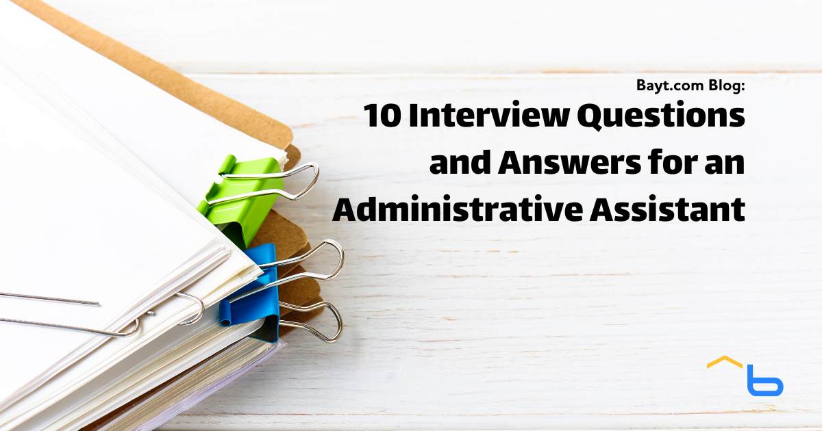 10 Interview Questions and Answers for an Administrative Assistant