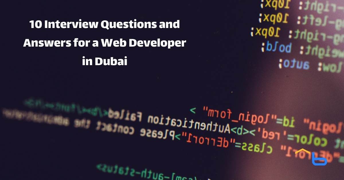 10 Interview Questions and Answers for a Web Developer in Dubai