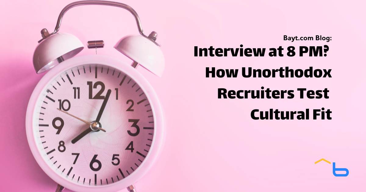 Interview at 8 PM? How Unorthodox Recruiters Test Cultural Fit