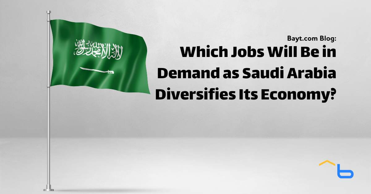 Which Jobs Will Be in Demand as Saudi Arabia Diversifies Its Economy?