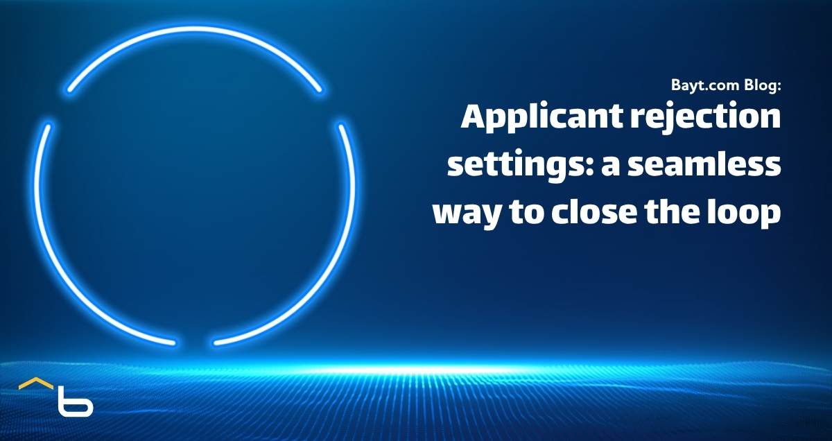 Applicant rejection settings: a seamless way to close the loop