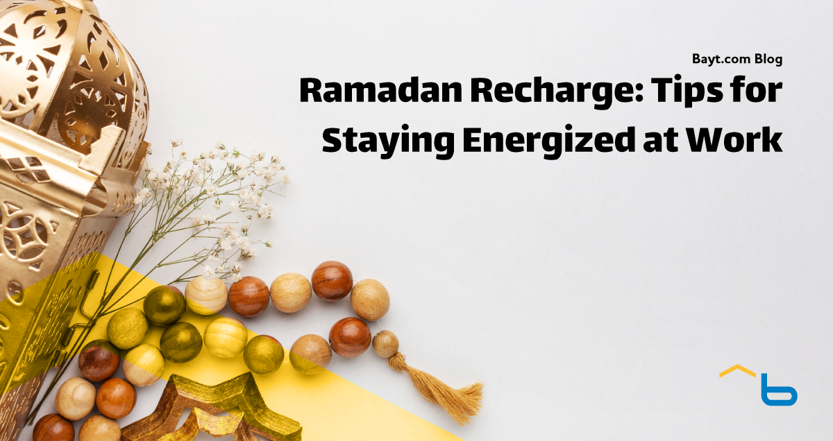 Ramadan Recharge: Tips for Staying Energized and Focused at Work