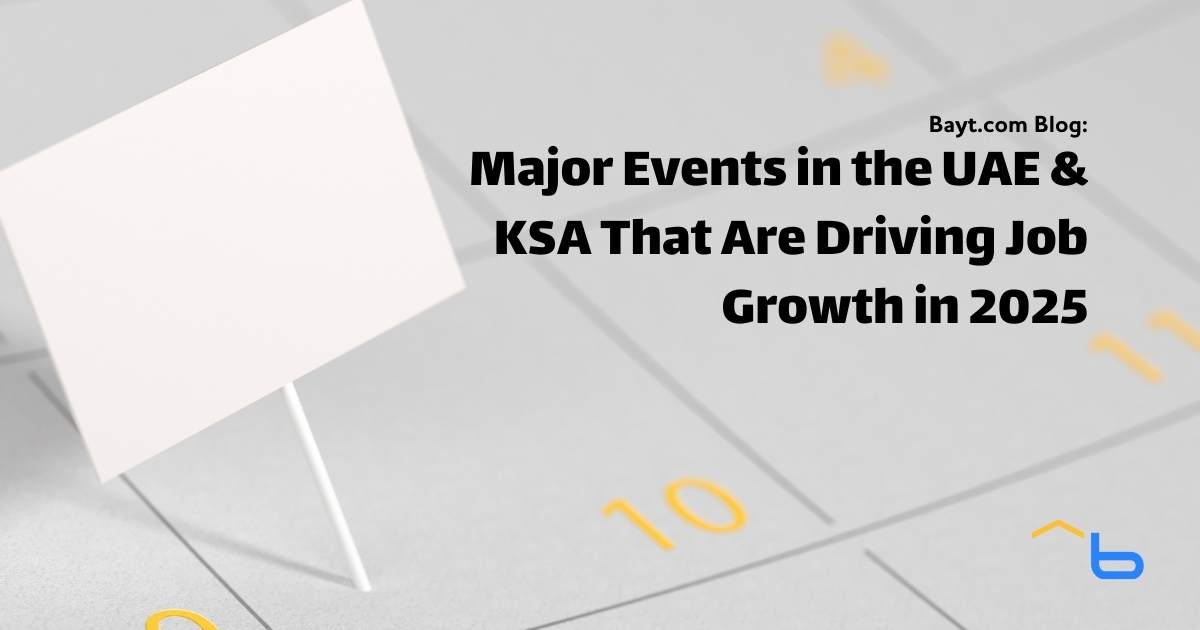 Major Events in the UAE & KSA That Are Driving Job Growth in 2025