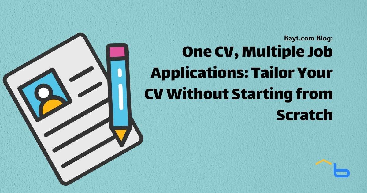 One CV, Multiple Job Applications: Tailor Your CV Without Starting from Scratch