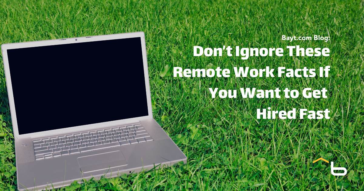 Don't Ignore These Remote Work Facts If You Want to Get Hired Fast