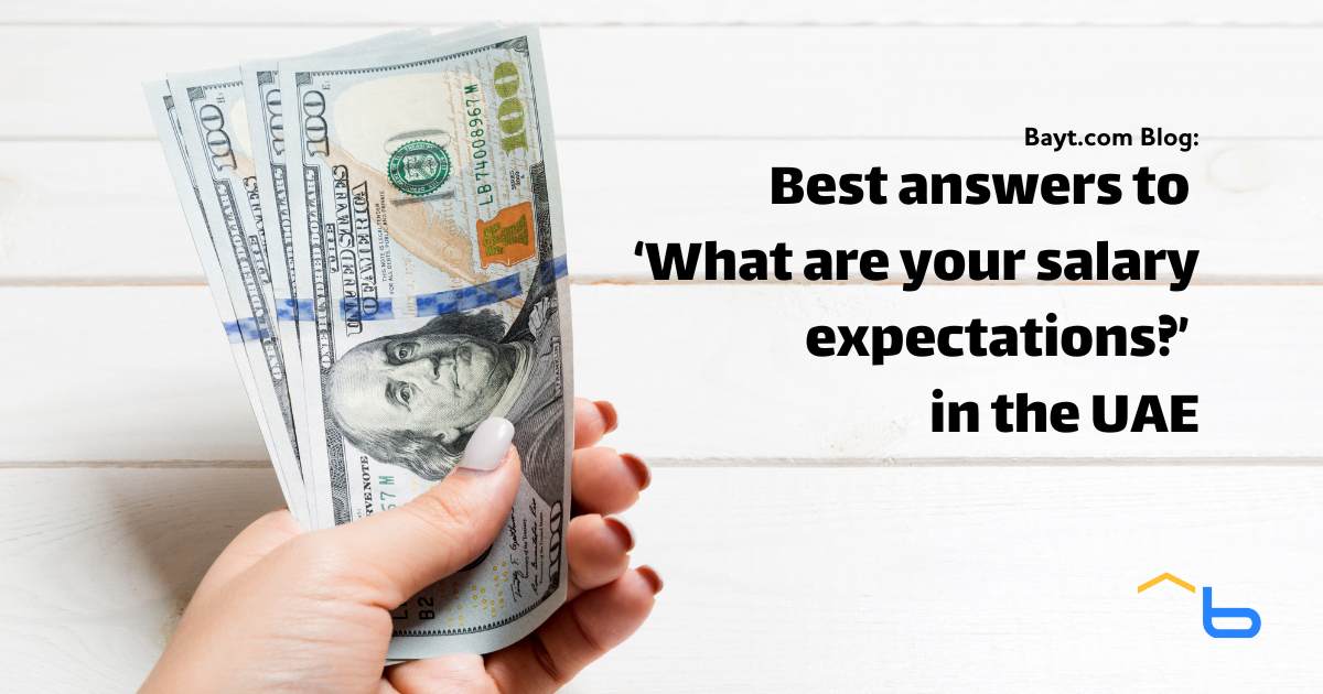 Best Answers to ‘What Are Your Salary Expectations?' in the UAE