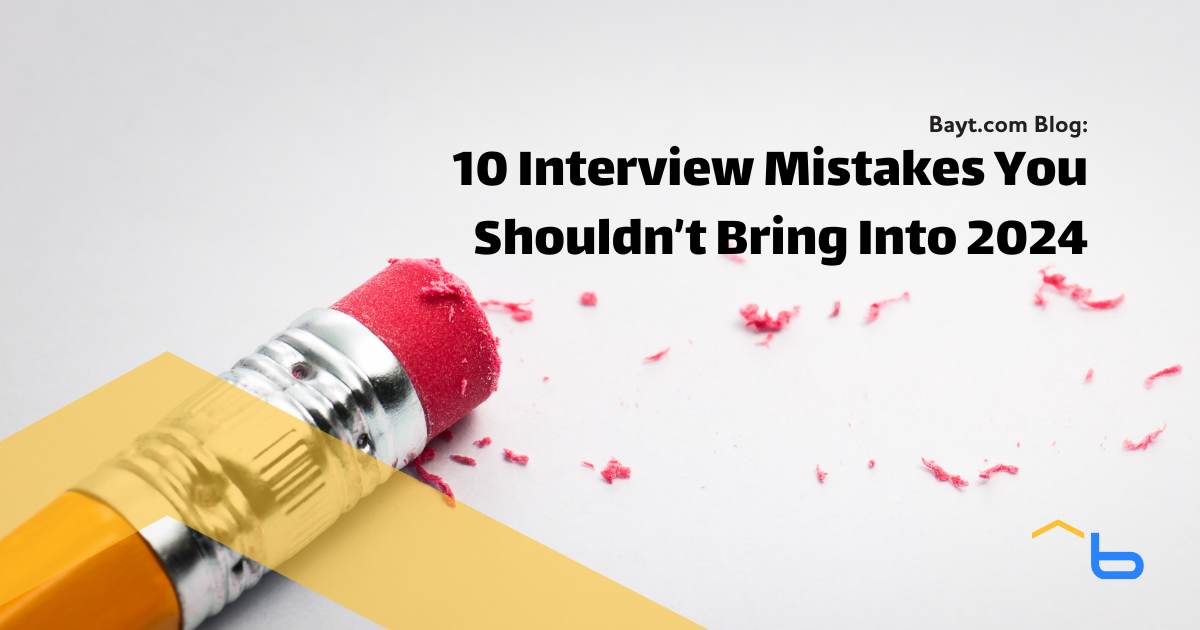 10 Interview Mistakes You Shouldn't Bring Into 2024