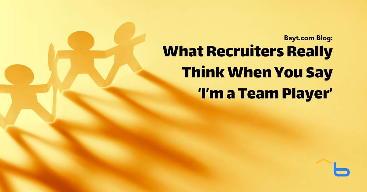 What Recruiters Really Think When You Say ‘I’m a Team Player’