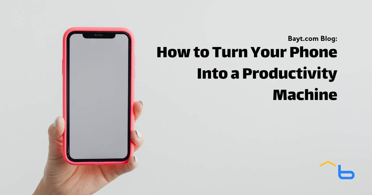 How to Turn Your Phone Into a Productivity Machine