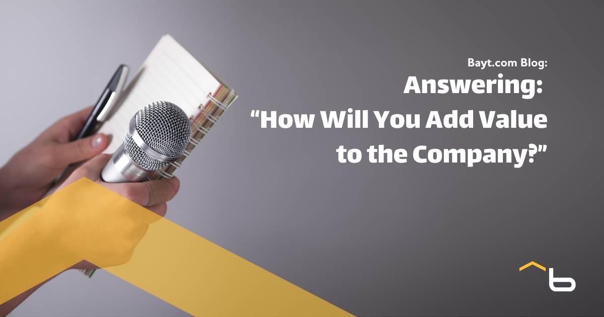 Answering: "How Will You Add Value to the Company?"