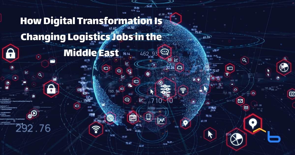 How Digital Transformation Is Changing Logistics Jobs in the Middle East
