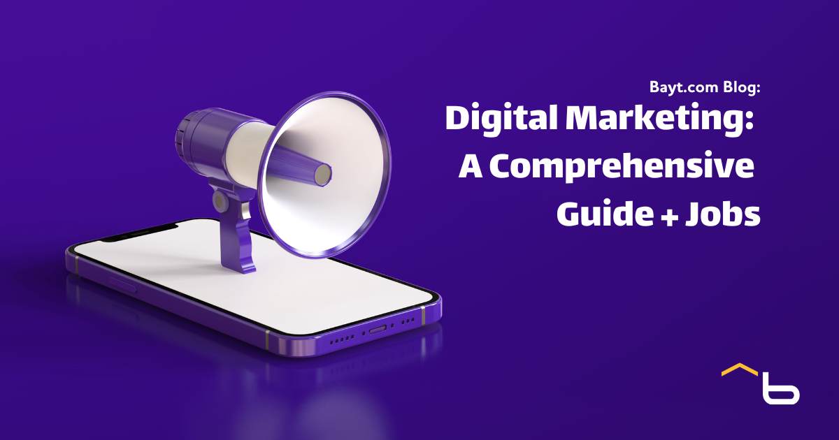 Digital Marketing: A Comprehensive Guide + Jobs