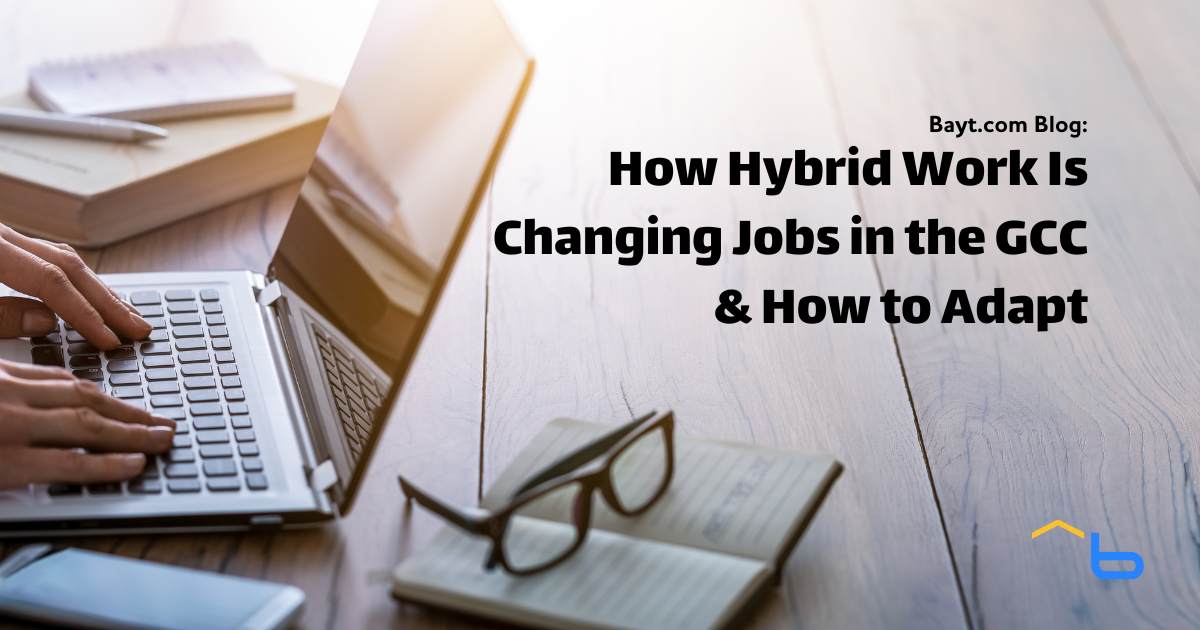 How Hybrid Work Is Changing Jobs in the GCC & How to Adapt