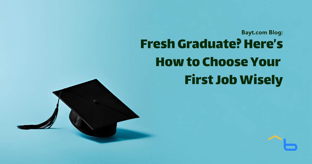 Fresh Graduate? Here's How to Choose Your First Job Wisely