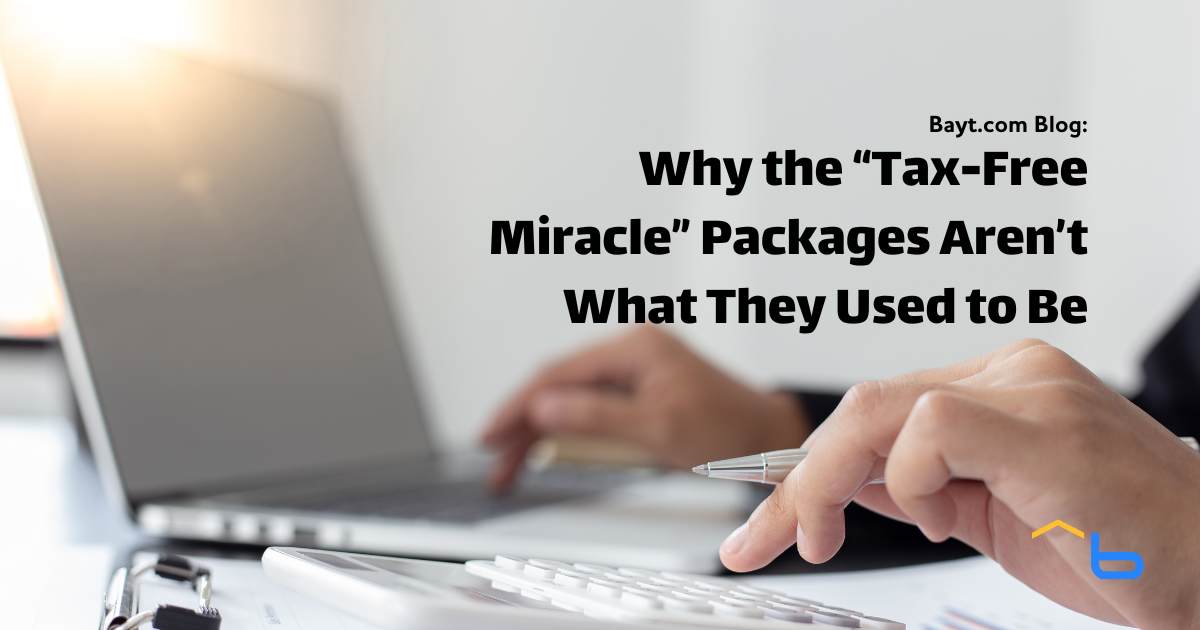 Why the "Tax-Free Miracle" Packages Aren't What They Used to Be