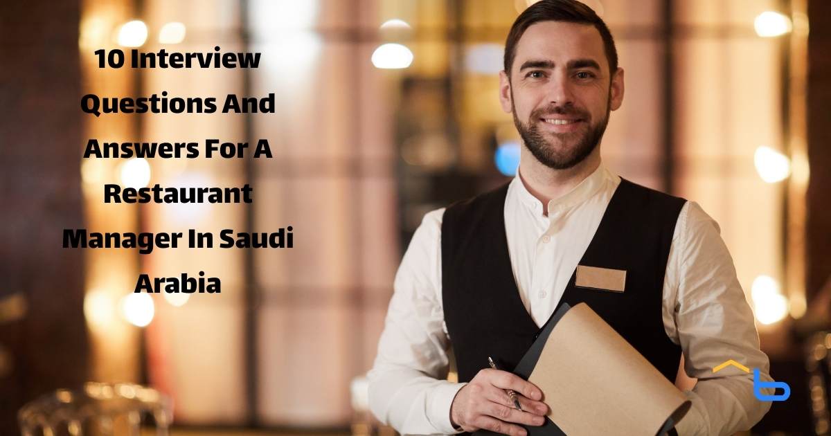 10 Interview Questions And Answers For A Restaurant Manager In Saudi Arabia
