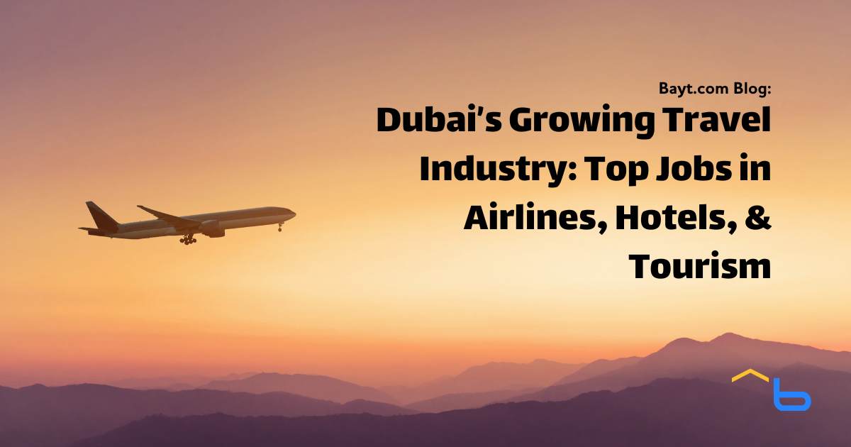 Dubai’s Growing Travel Industry: Top Jobs in Airlines, Hotels, & Tourism