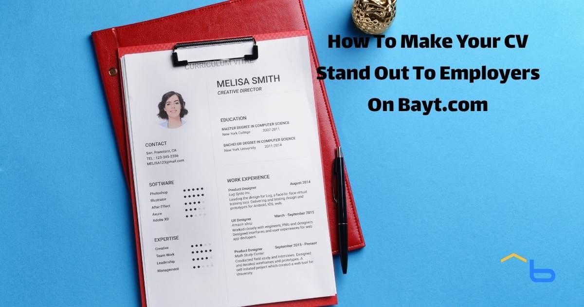 How To Make Your CV Stand Out To Employers On Bayt.com