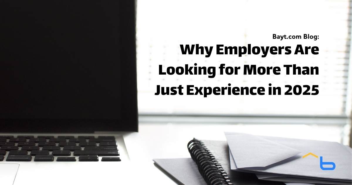 Why Employers Are Looking for More Than Just Experience in 2025