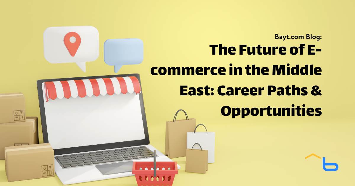 The Future of E-commerce in the Middle East: Career Paths & Opportunities