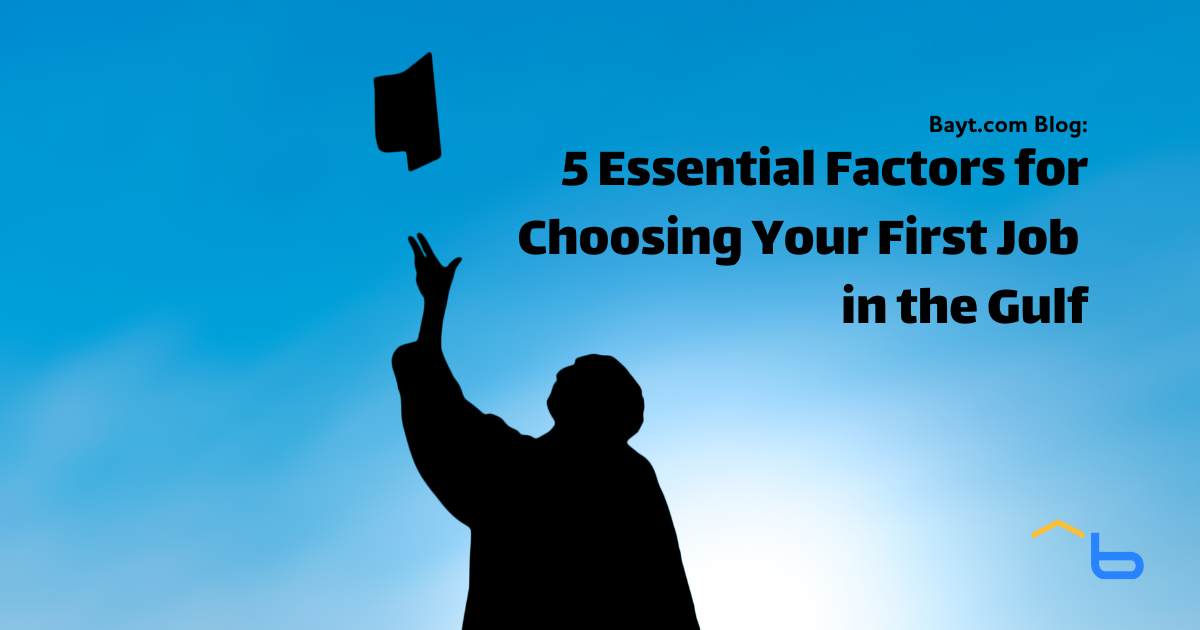 5 Essential Factors for Choosing Your First Job in the Gulf