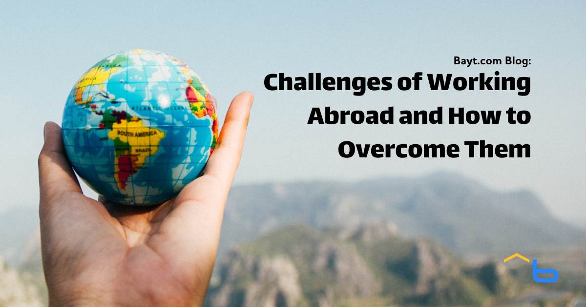 Challenges of Working Abroad and How to Overcome Them