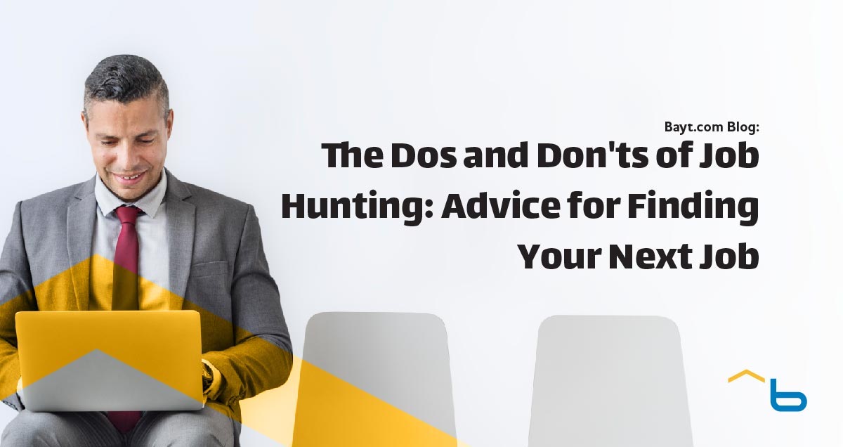 The Dos and Don'ts of Job Hunting: Essential Advice for Finding Your Next Job
