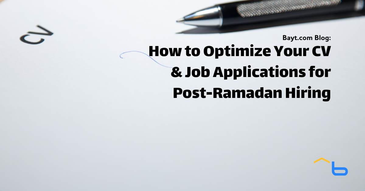 How to Optimize Your CV & Job Applications for Post-Ramadan Hiring