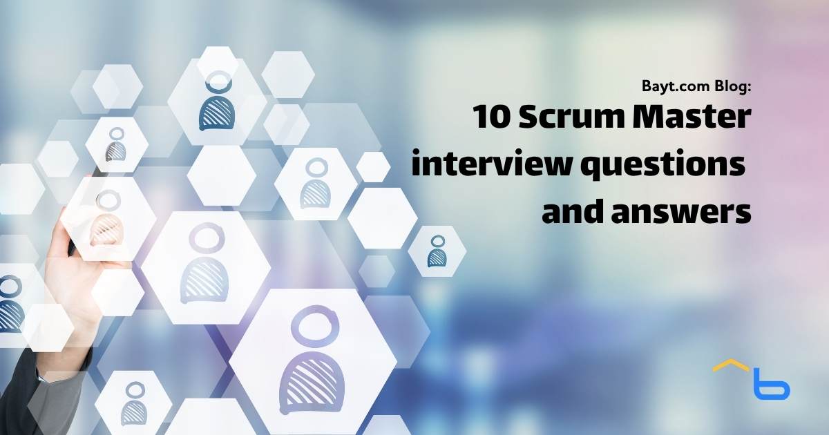 10 Scrum Master interview questions and answers
