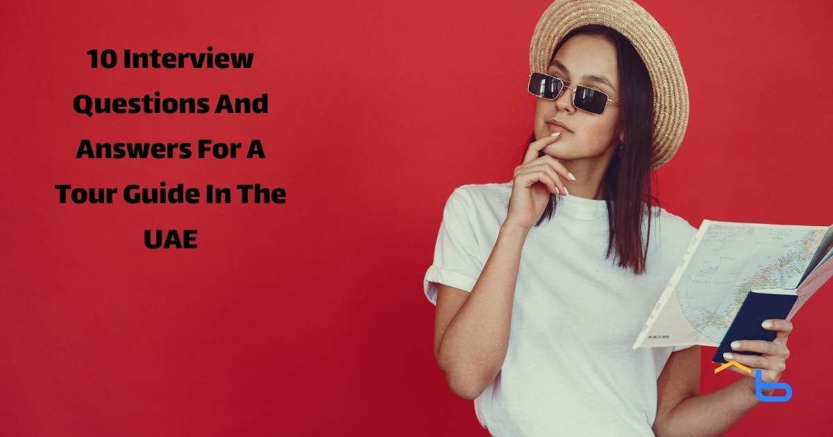 10 Interview Questions And Answers For A Tour Guide In The UAE