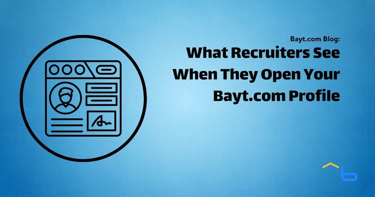 What Recruiters See When They Open Your Bayt.com Profile