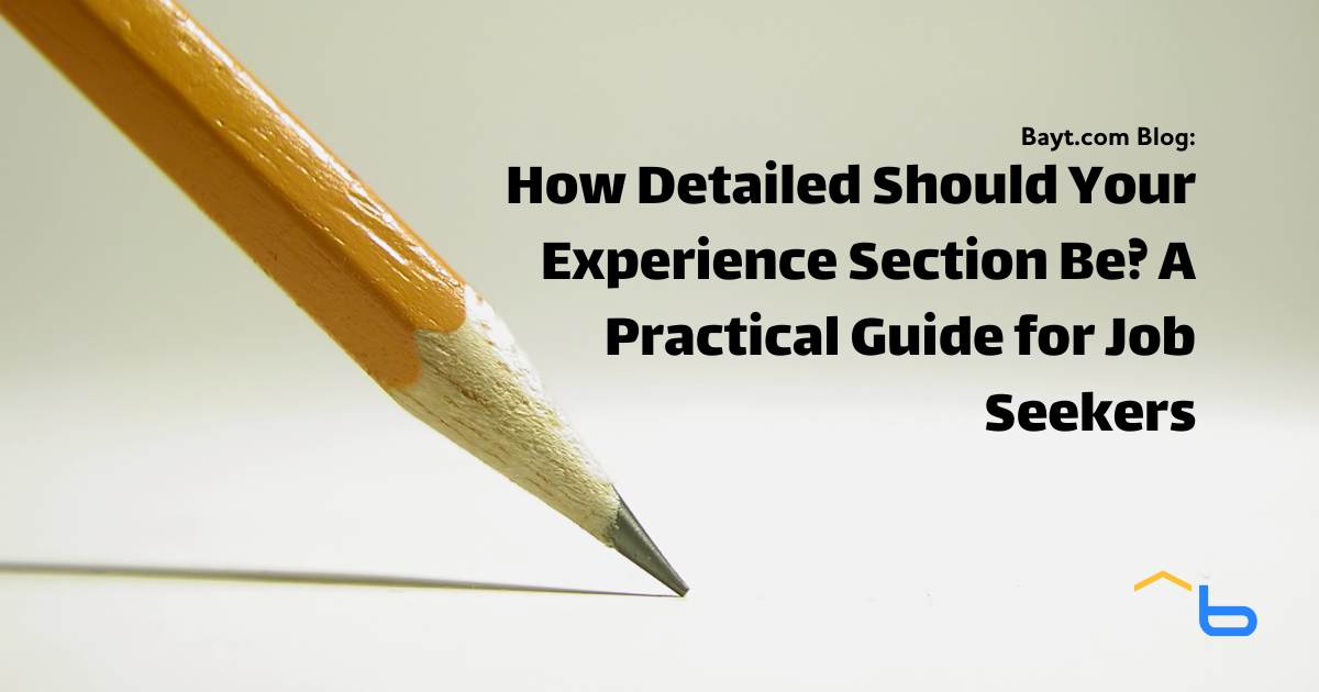 How Detailed Should Your Experience Section Be?