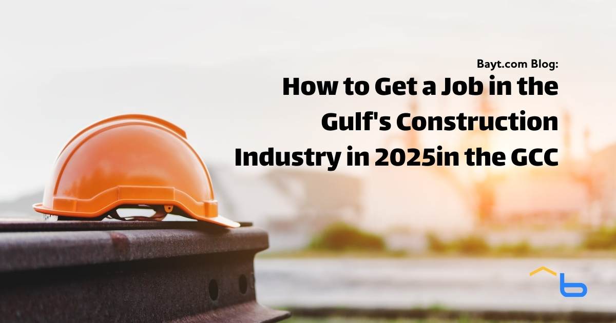 How to Get a Job in the Gulf's Construction Industry in 2025