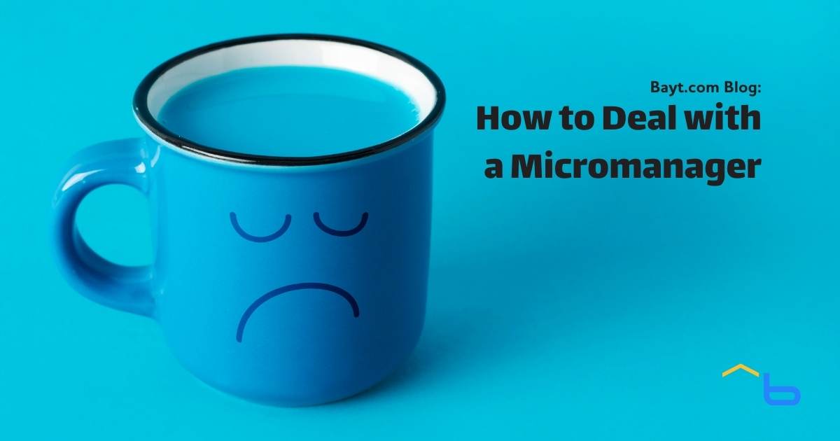 How to Deal with a Micromanager