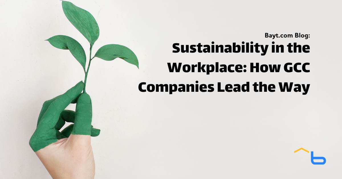 Sustainability in the Workplace: How GCC Companies Can Lead the Way