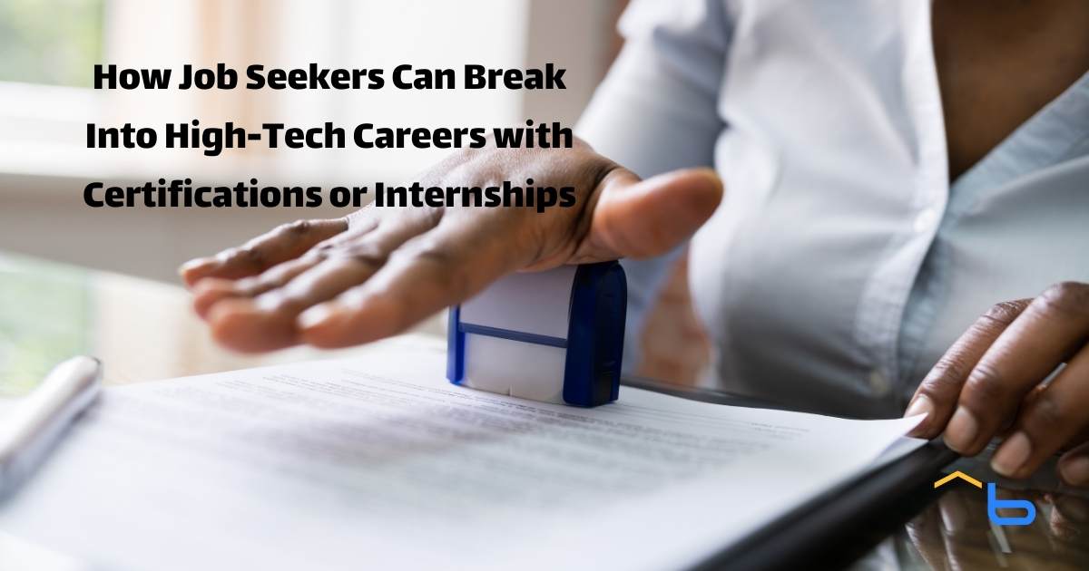 How Job Seekers Can Break Into High-Tech Careers with Certifications or Internships